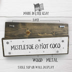 Christmas Wood Signs (Medium - Wood and Metal, Mistletoe and Hot Chocolate)